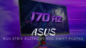 ASUS ROG Strix XG279Q Vs ROG Swift PG279Q: Detailed Comparison