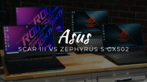 ASUS Scar III Vs Zephyrus S GX502: Which to Buy?