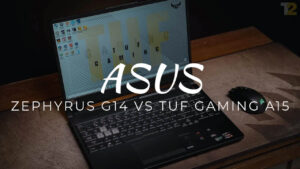 ASUS Zephyrus G14 Vs TUF Gaming A15: Which is Better?