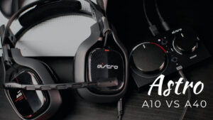 Astro A10 Vs A40: Which is Better?