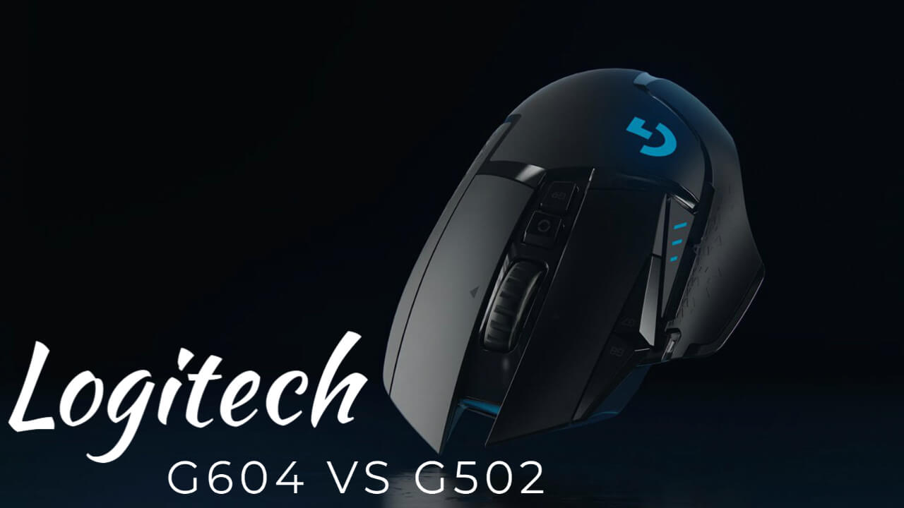 Logitech G604 Vs G502
