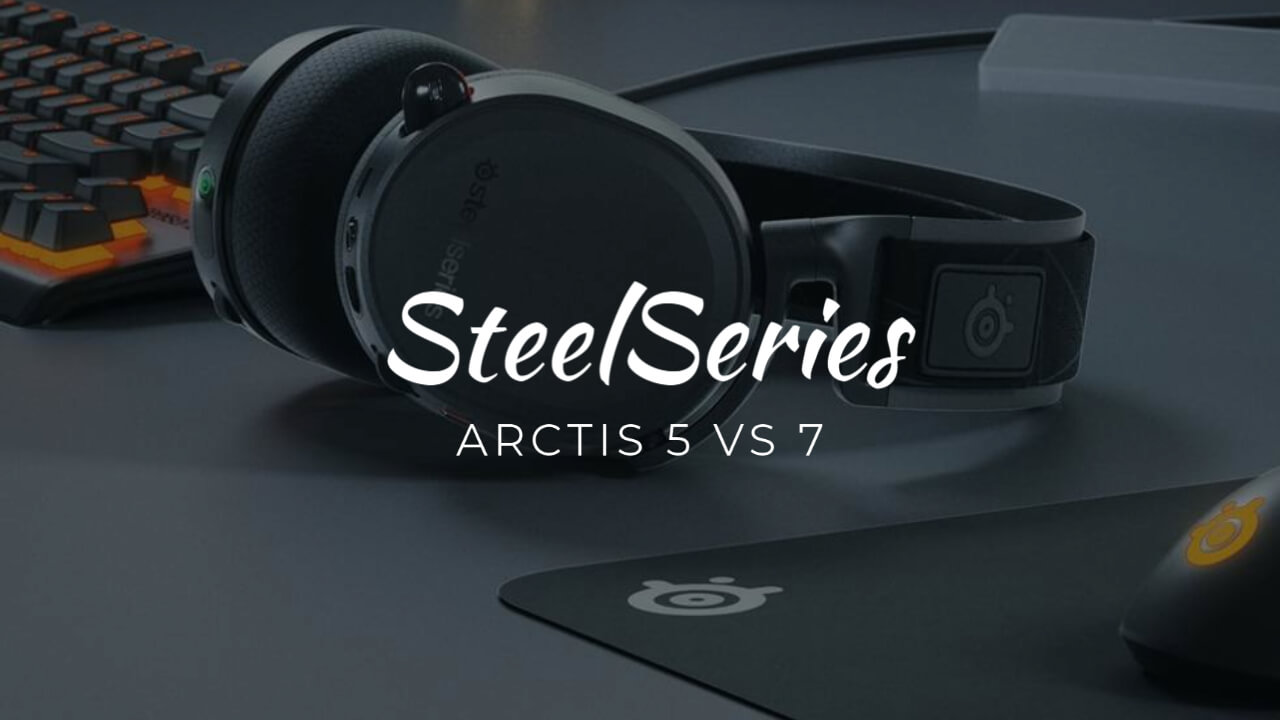 SteelSeries Arctis 5 Vs 7