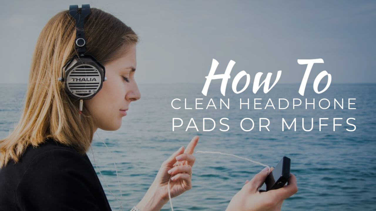 How To Clean Headphone Pads or Muffs