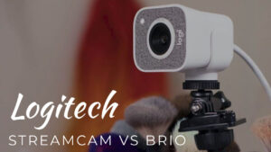 Logitech StreamCam Vs Brio: Which is Better?