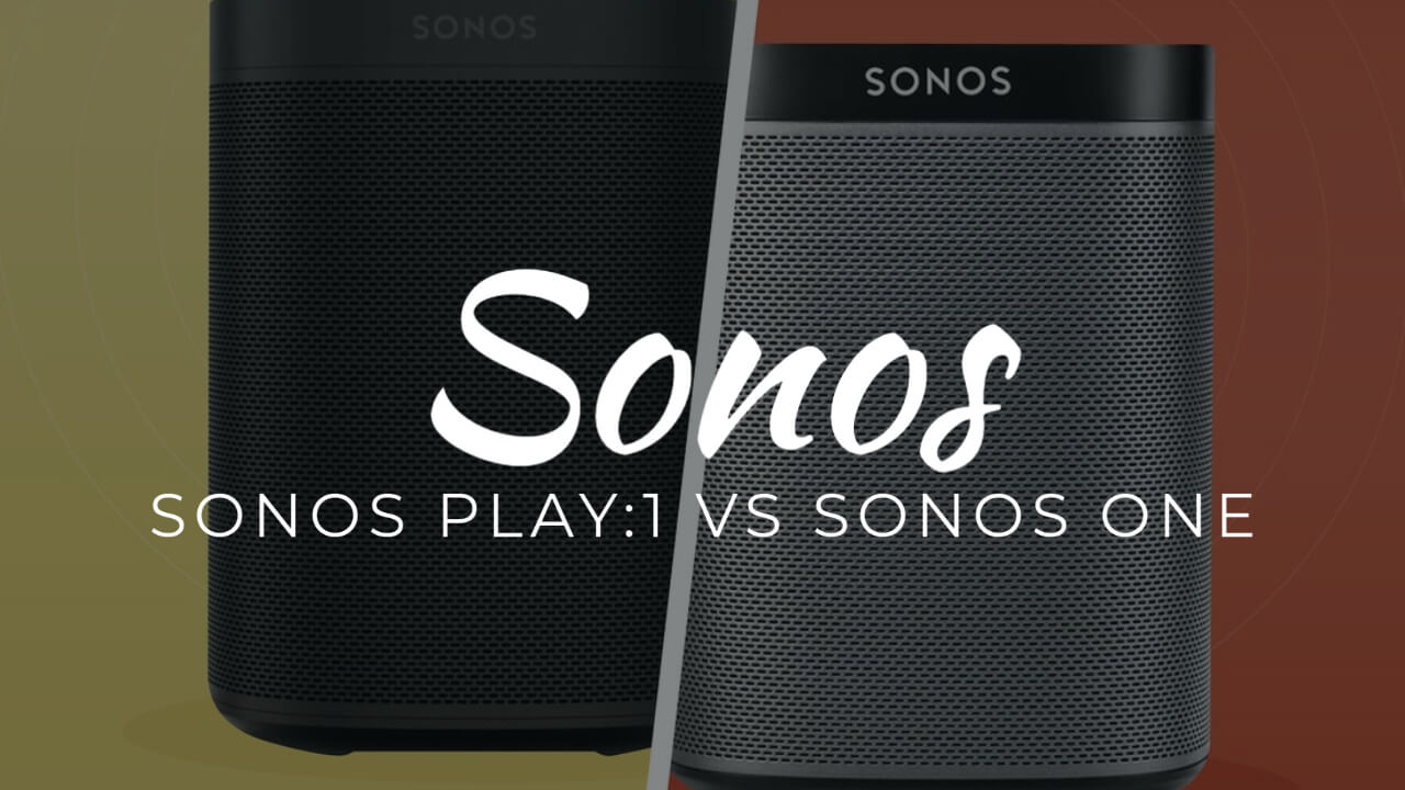Sonos Play1 Vs Sonos One