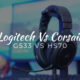 Logitech G533 Vs Corsair HS70